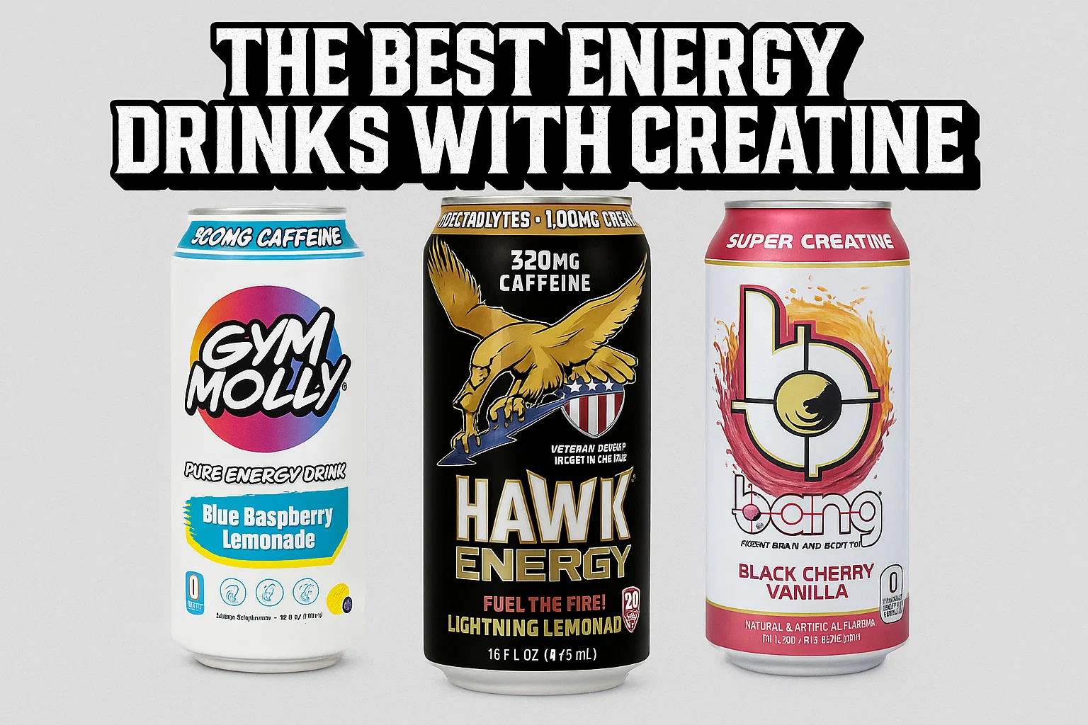 Best Energy Drinks with Creatine